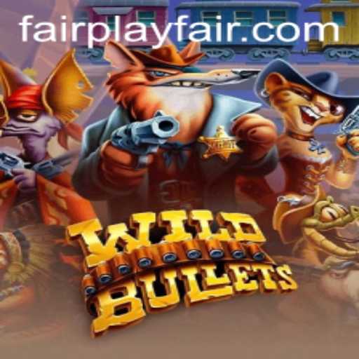 WildBullets: A Deep Dive into Gameplay and Fair Play Integration